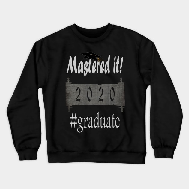 Mastered it 2020 Graduate Crewneck Sweatshirt by hippyhappy